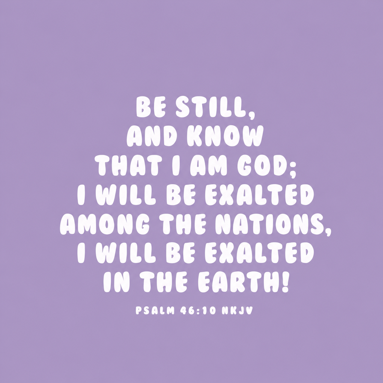 Be Still & Know | Lavender + White